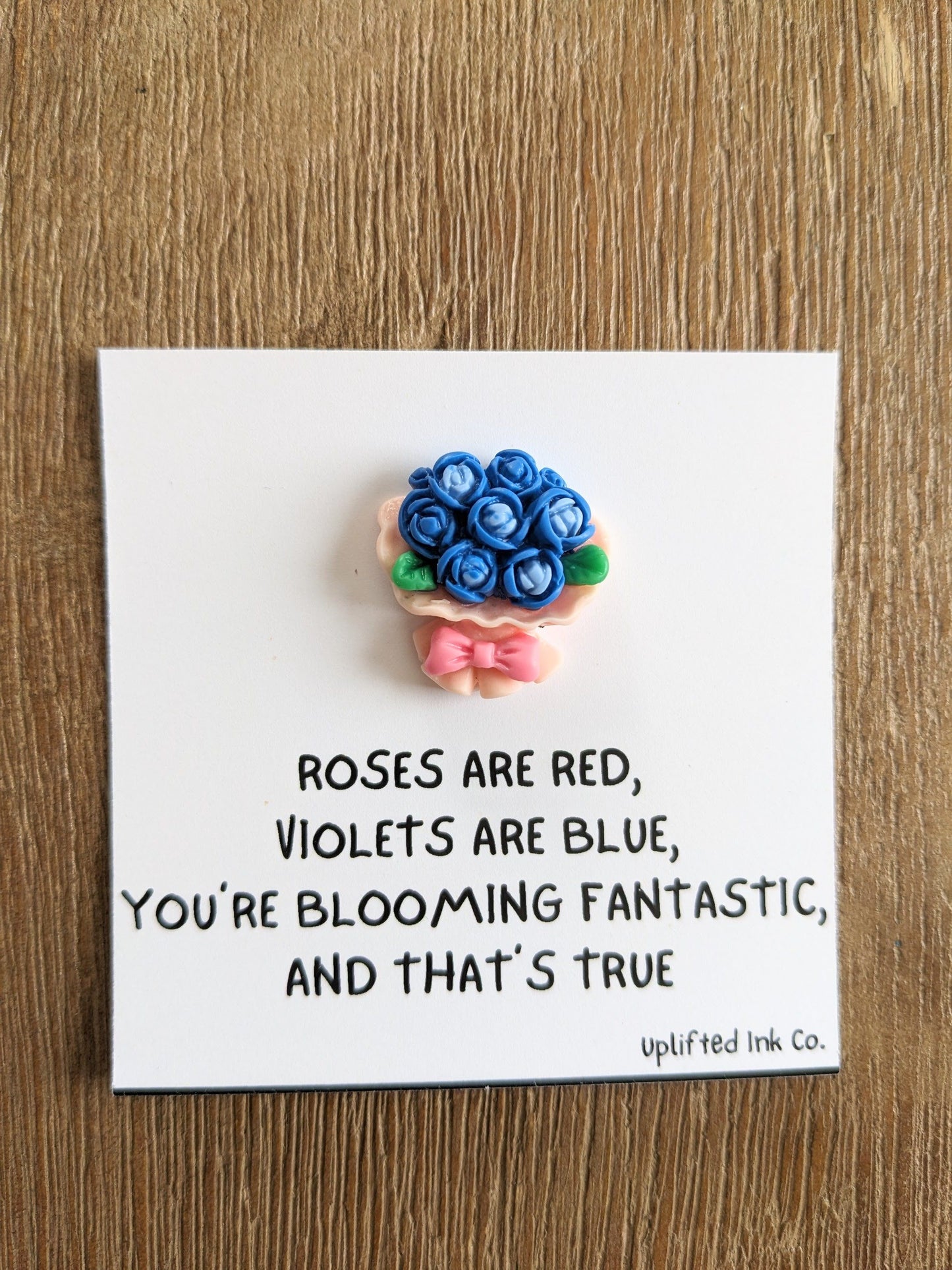 Roses are red, violets are blue, your are Blooming Fantastic Bouquet Card - Motivational Gift - 2.5x2.5 Inchescard. Pick your flower!