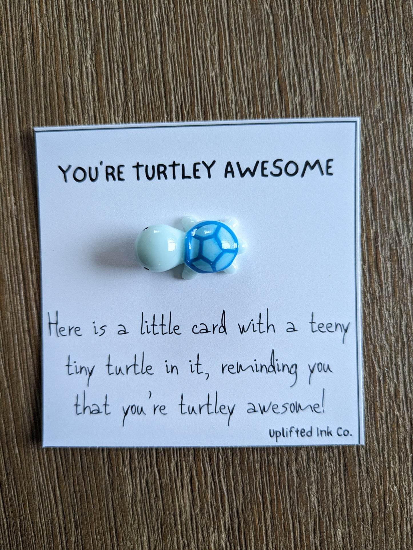 You're turtley awesome, turtle motivational uplifting card, encouragement. 2.5inch square card