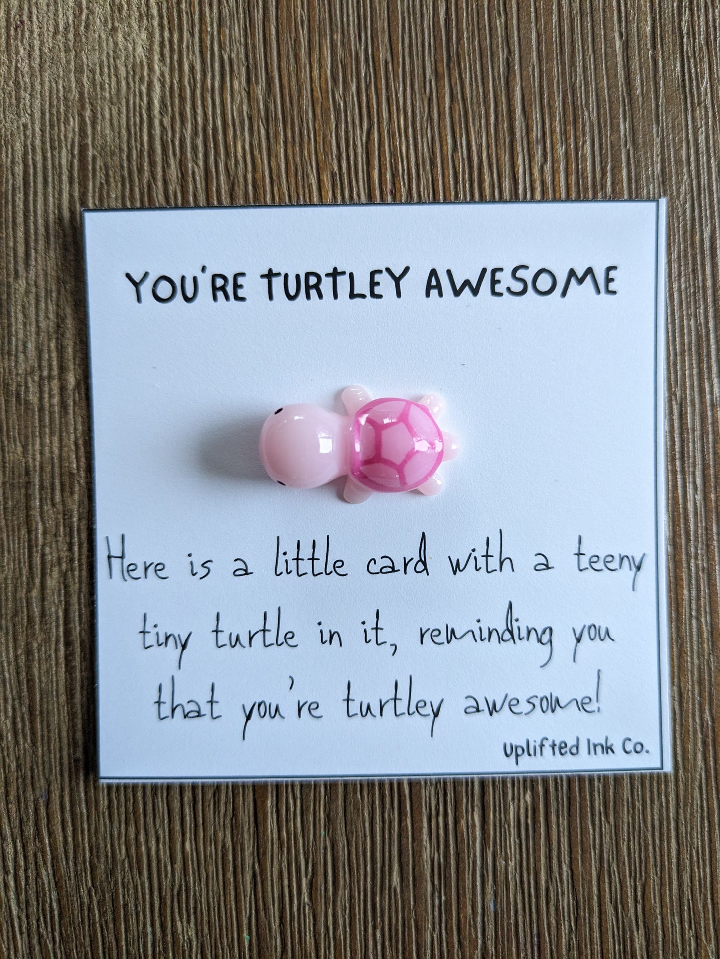 You're turtley awesome, turtle motivational uplifting card, encouragement. 2.5inch square card