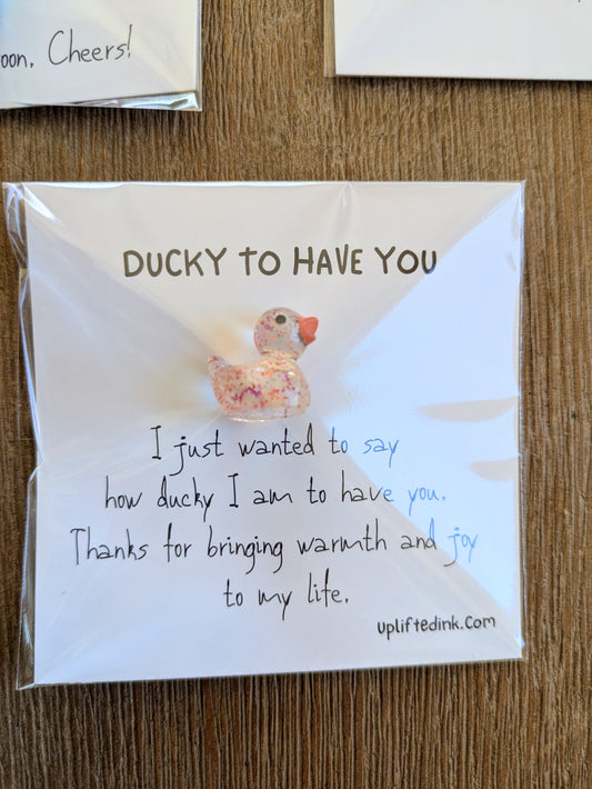 Ducky to Have you, duck card. Uplifting Mini Card - Share Positivity from Our Heartfelt Collection!